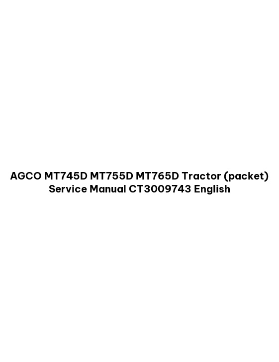 AGCO MT745D MT755D MT765D Tractor (packet) Service Manual CT3009743 English