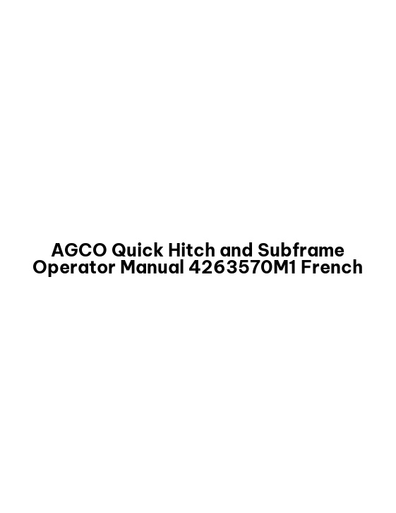 AGCO Quick Hitch and Subframe Operator Manual 4263570M1 French