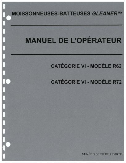 AGCO R62 Combine (prior to 66000) R72 Combine (prior to 76000) Operator Manual 71370339 French