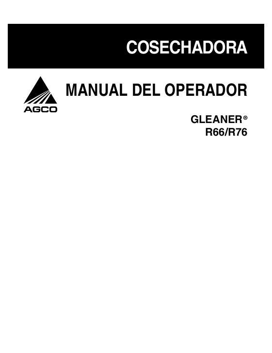 AGCO R66 (sn HUT6101 and later) R76 (sn HUT7101 and later) Combine Operator Manual 700732093A Spanish