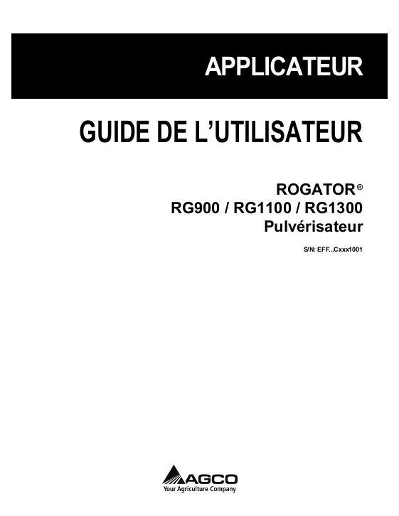 AGCO RG900 RG1100 RG1300 RoGator (Pulvérisateur, eff sn Cxxx1001) Operator Manual 539445D1D French