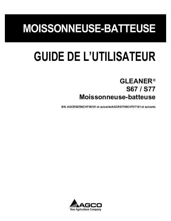 AGCO S67 (eff sn CHTV6101) S77 (eff sn CHTV7101) Combine Operator Manual 71456548B French