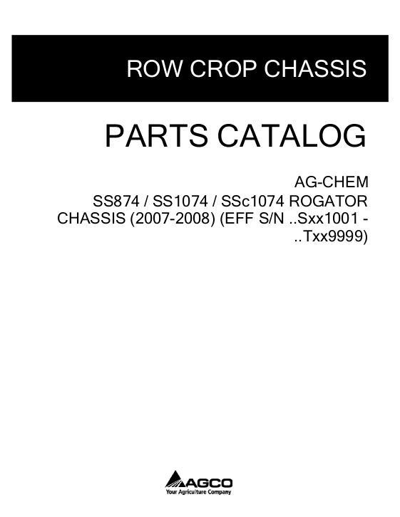 AGCO SS874 SS1074 SSC1074 RoGator (chassis, eff Sxx1001, 2007) Parts Book 507814D1E English