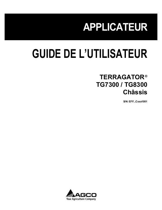 AGCO TG7300 TG8300 TerraGator (chassis, eff sn Cxxx1001, 2012) Operator Manual 537694D1E French