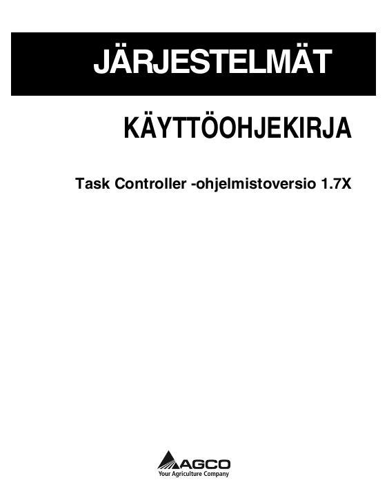 AGCO Task Controller Software (version 1.7x) Operator Manual 72571680A Finnish