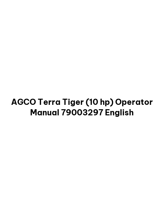 AGCO Terra Tiger (10 hp) Operator Manual 79003297 English