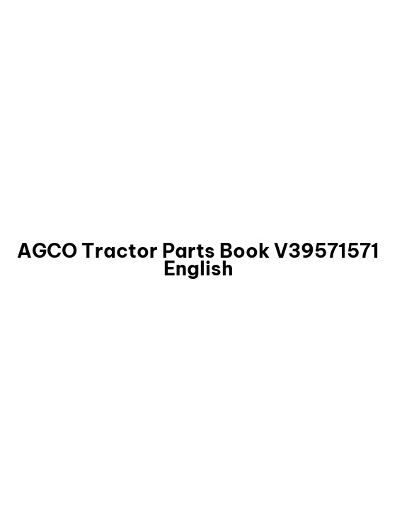 AGCO Tractor Parts Book V39571571 English