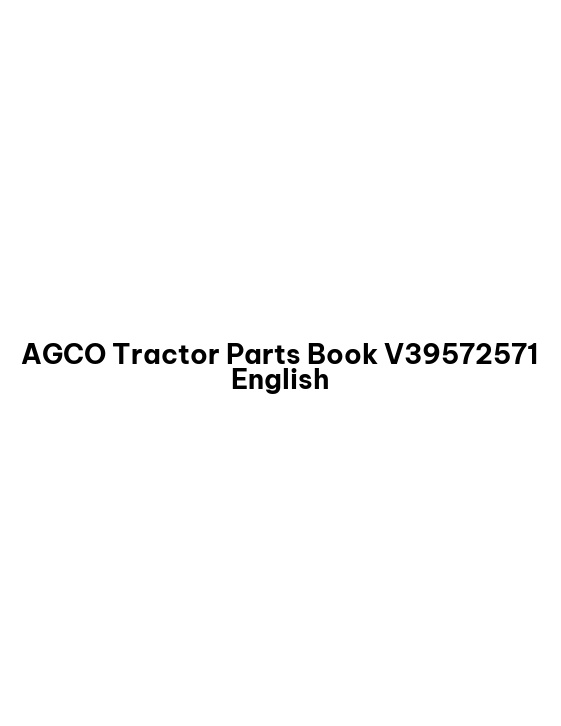 AGCO Tractor Parts Book V39572571 English
