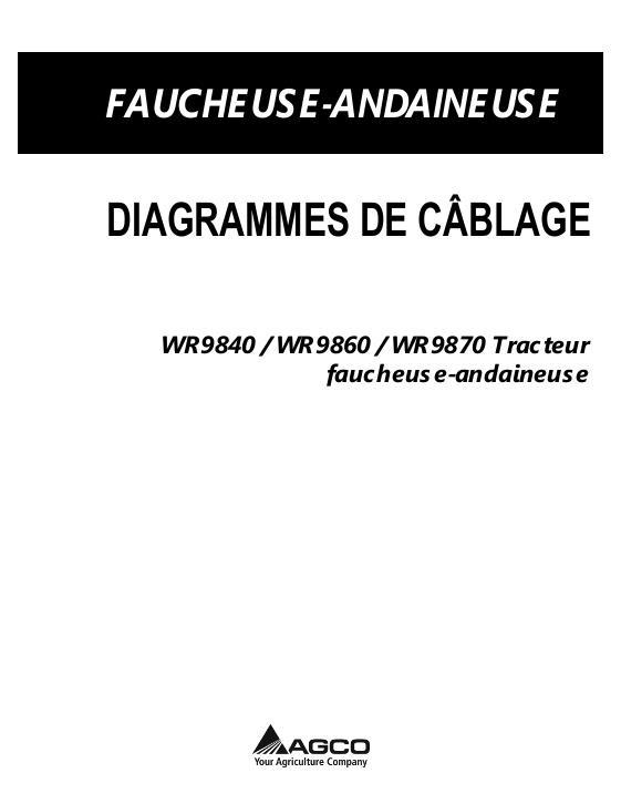 AGCO WR9840 WR9860 WR9870 Windrower Tractor Wiring Diagrams Operator Manual 700743806A French