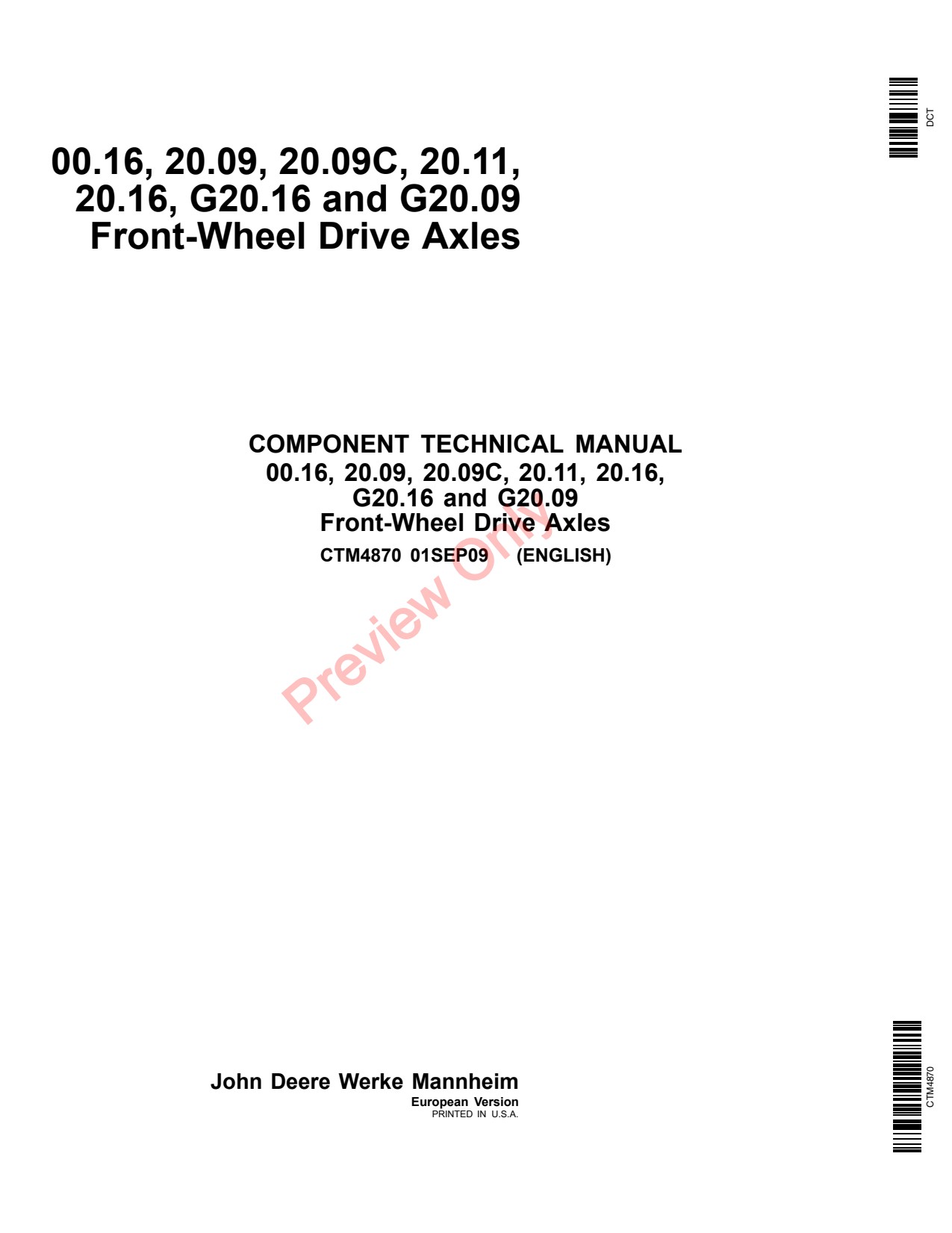 John Deere 00.16 20.09 20.09C 20.11 20.16 G20.16 G20.09 Front-Wheel Drive Axles Wheel Axle Component Technical Manual CTM4870 1 John Deere 00.16 20.09 20.09C 20.11 20.16 G20.16 G20.09 Front-Wheel Drive Axles Wheel Axle Component Technical Manual CTM4870