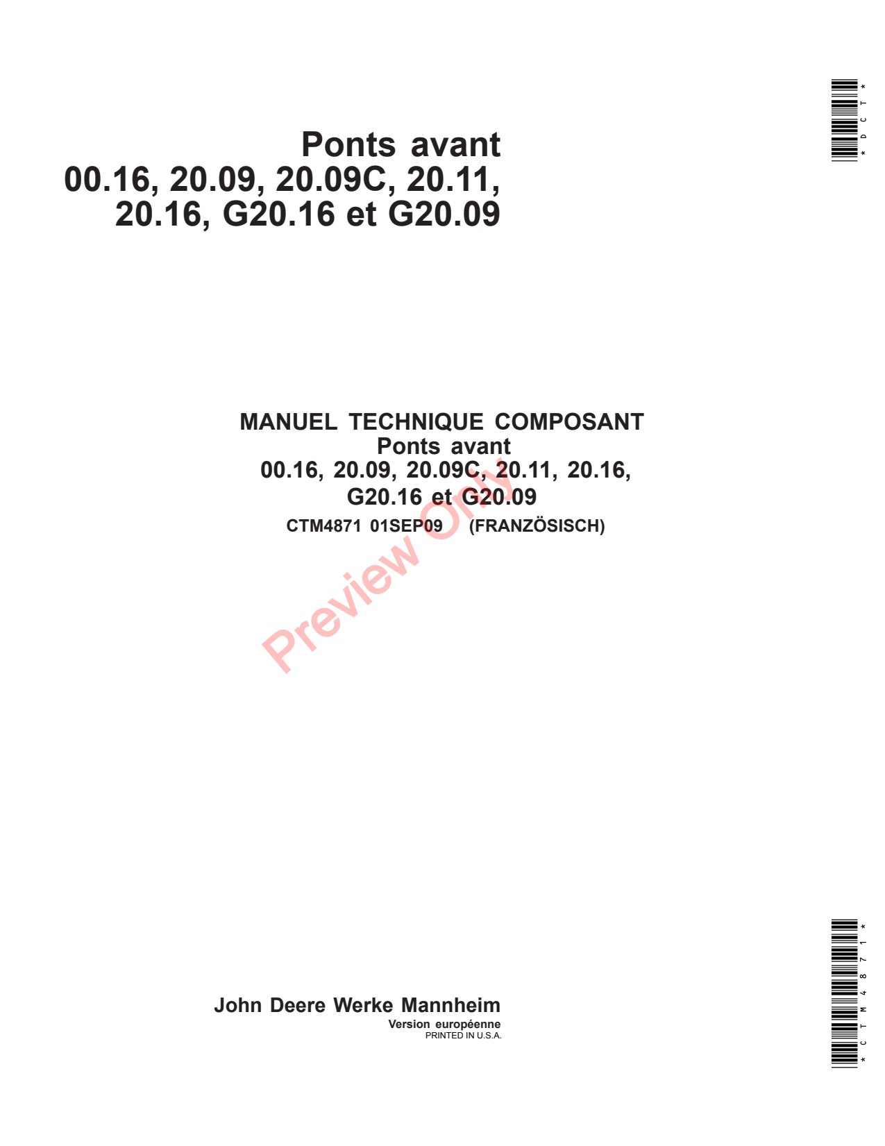 John Deere 00.16 20.09 20.09C 20.11 20.16 G20.16 G20.09 Front-Wheel Drive Axles Wheel Axle Component Technical Manual CTM4871 FR 1 John Deere 00.16 20.09 20.09C 20.11 20.16 G20.16 G20.09 Front-Wheel Drive Axles Wheel Axle Component Technical Manual CTM4871 FR