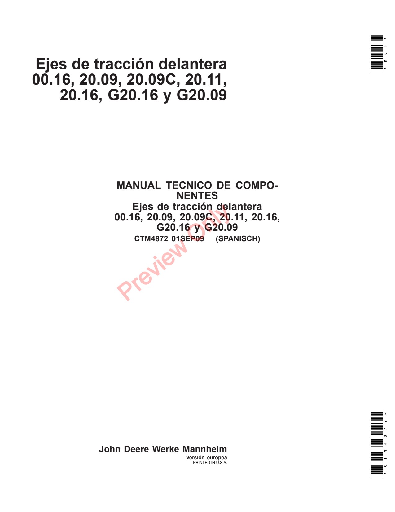 John Deere 00.16 20.09 20.09C 20.11 20.16 G20.16 G20.09 Front-Wheel Drive Axles Wheel Axle Component Technical Manual CTM4872 ES 1 John Deere 00.16 20.09 20.09C 20.11 20.16 G20.16 G20.09 Front-Wheel Drive Axles Wheel Axle Component Technical Manual CTM4872 ES