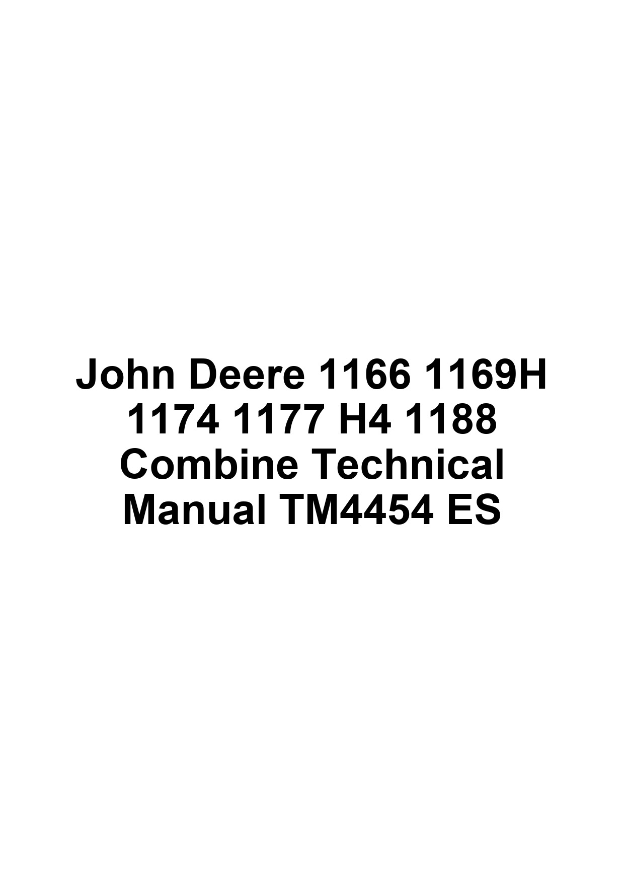 John Deere 1166 1169H 1174 1177 H4 1188 Combine Technical Manual TM4454 ES 1 John Deere 1166 1169H 1174 1177 H4 1188 Combine Technical Manual TM4454 ES
