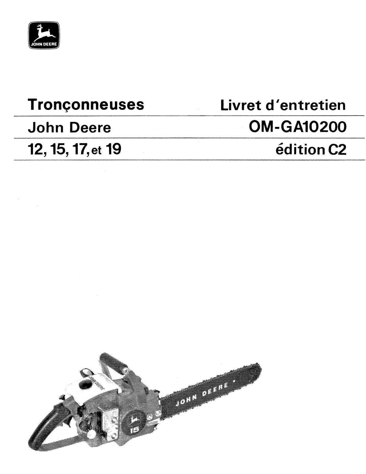 John Deere 12 15 17 19 Chain Saw Attachment Operator's Manual OMGA10200 FR 1 John Deere 12 15 17 19 Chain Saw Attachment Operator's Manual OMGA10200 FR