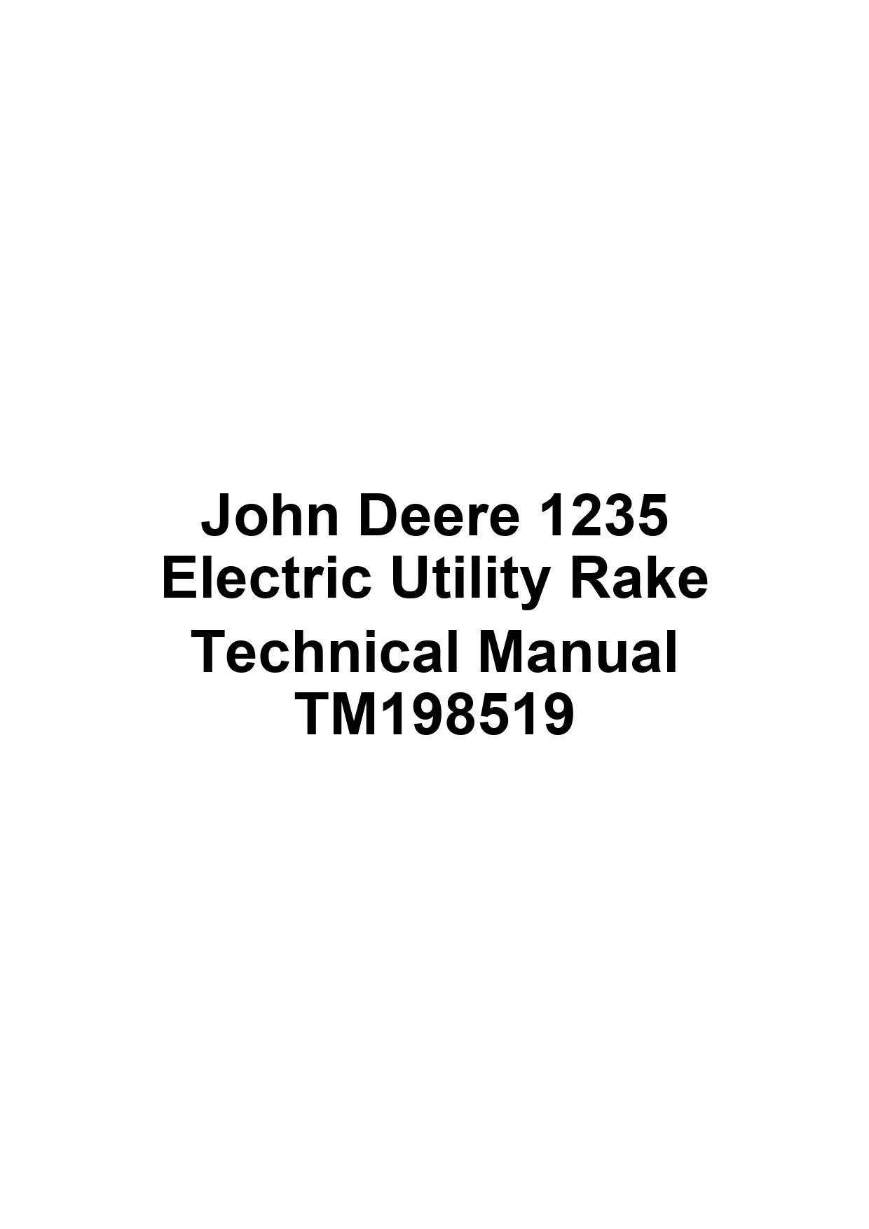 John Deere 1235 Electric Utility Rake Technical Manual TM198519 1 John Deere 1235 Electric Utility Rake Technical Manual TM198519