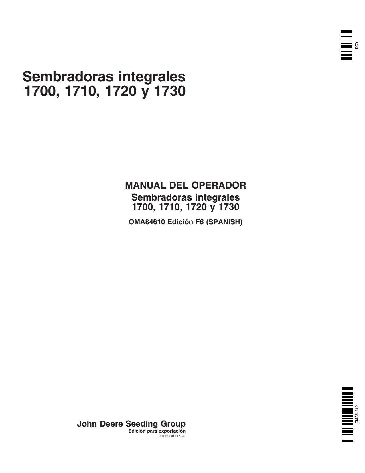John Deere 1700 1710 1720 1730 Integral Planter North America Australia Edition 725101- Operator's Manual OMA84610 ES 1 John Deere 1700 1710 1720 1730 Integral Planter North America Australia Edition 725101- Operator's Manual OMA84610 ES
