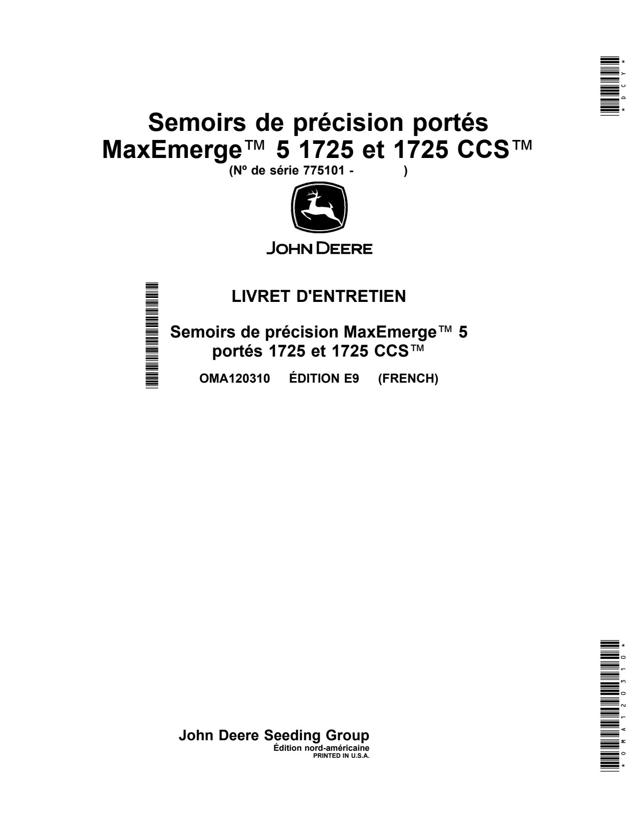 John Deere 1725 MaxEmerge 5 CCS™ MaxEmerge™ Planter Operator Manual OMA120310 FR 1 John Deere 1725 MaxEmerge 5 CCS™ MaxEmerge™ Planter Operator Manual OMA120310 FR