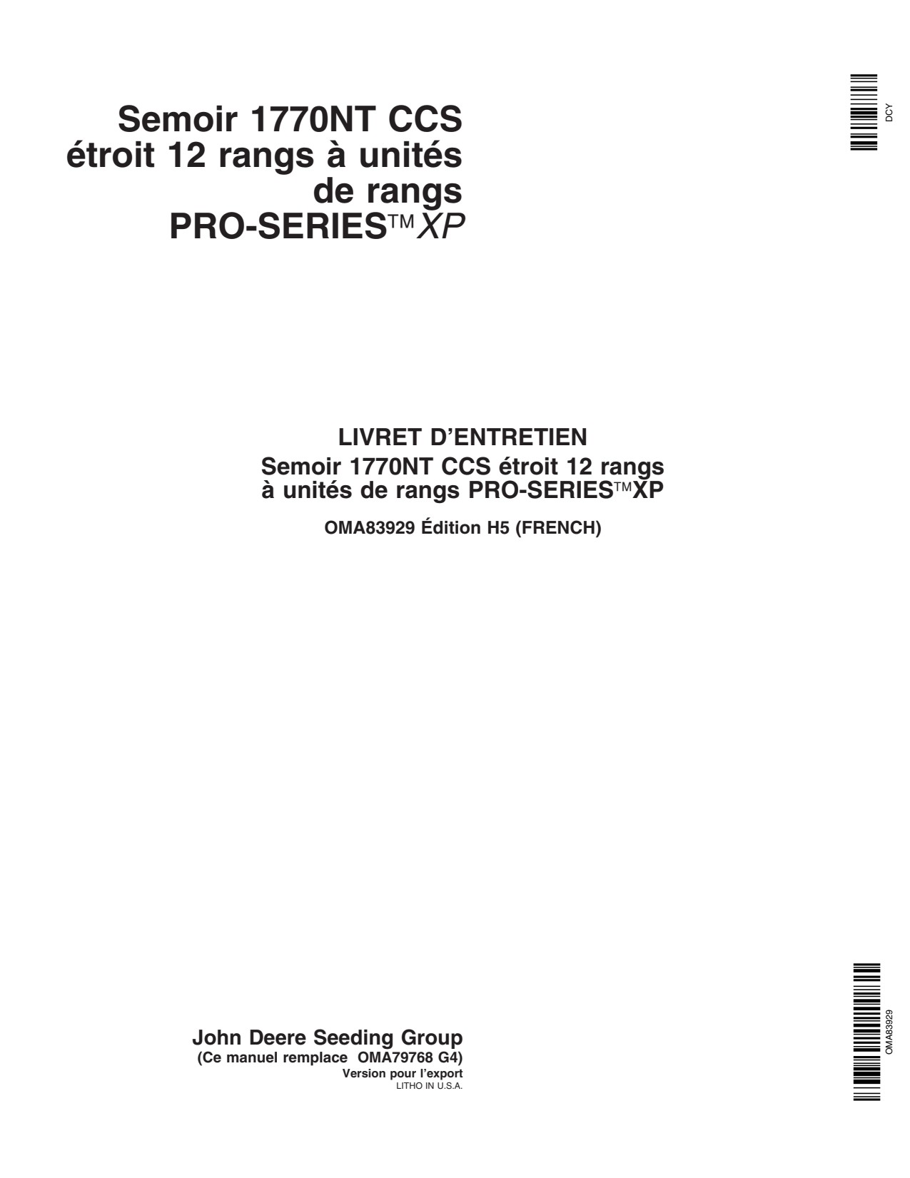 John Deere 1770NT 12-Row CCS Pro-Series Planter with XP Row Units Operator's Manual OMA83929 FR 1 John Deere 1770NT 12-Row CCS Pro-Series Planter with XP Row Units Operator's Manual OMA83929 FR