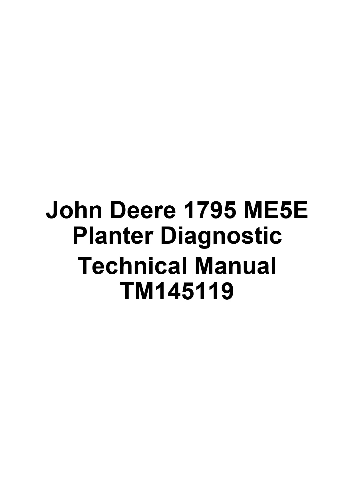 John Deere 1795 ME5E Planter Diagnostic Technical Manual TM145119 1 John Deere 1795 ME5E Planter Diagnostic Technical Manual TM145119