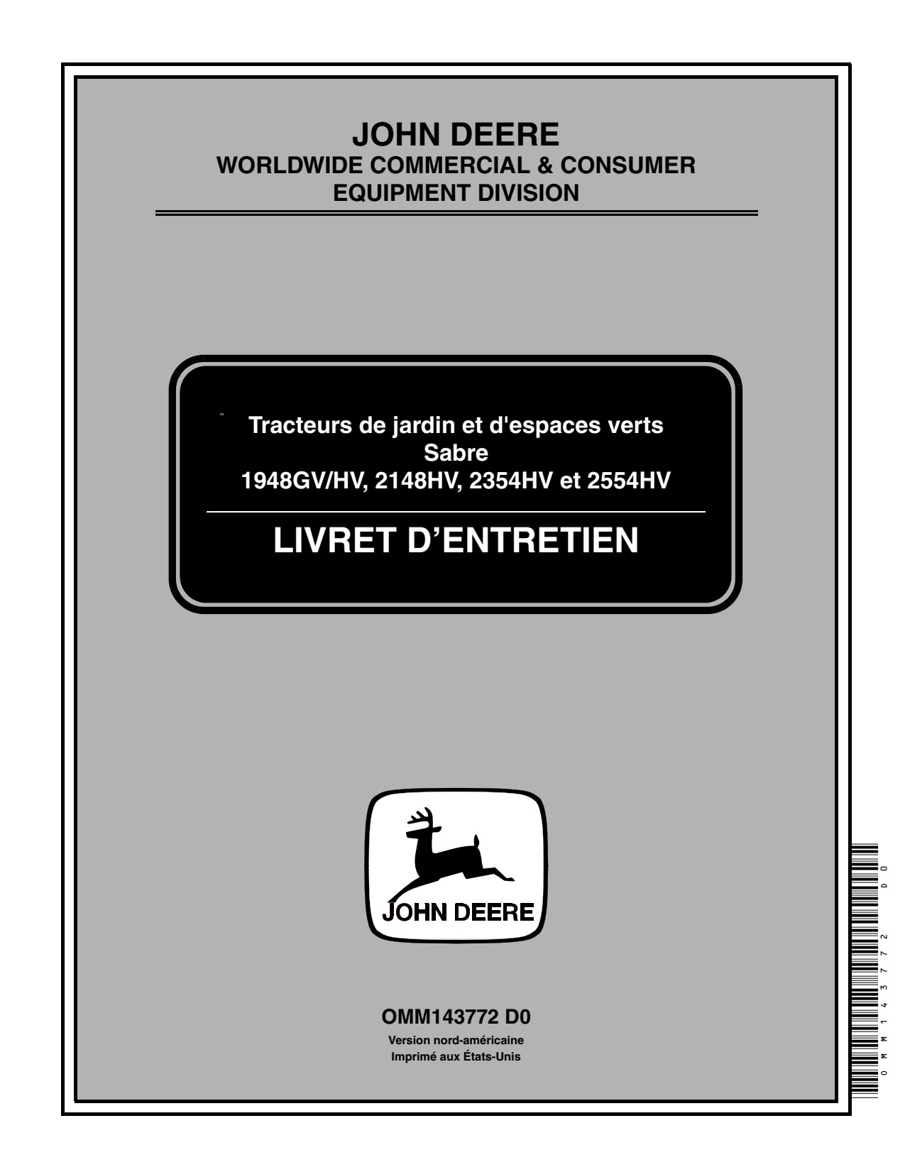 John Deere 1948GV 1948HV 2148HV 2354HV 2554HV Sabre Tractors Garden Tractor Operator's Manual OMM143772 FR 1 John Deere 1948GV 1948HV 2148HV 2354HV 2554HV Sabre Tractors Garden Tractor Operator's Manual OMM143772 FR