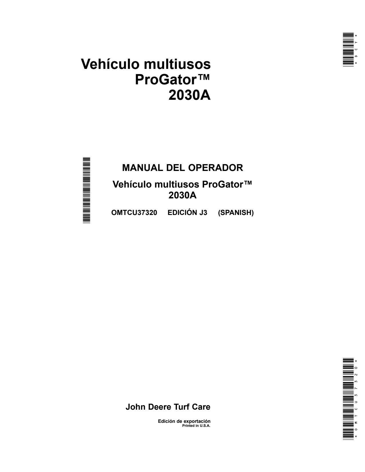 John Deere 2030A ProGator Utility Vehicle Gator Operator Manual OMTCU37320 ES 1 John Deere 2030A ProGator Utility Vehicle Gator Operator Manual OMTCU37320 ES