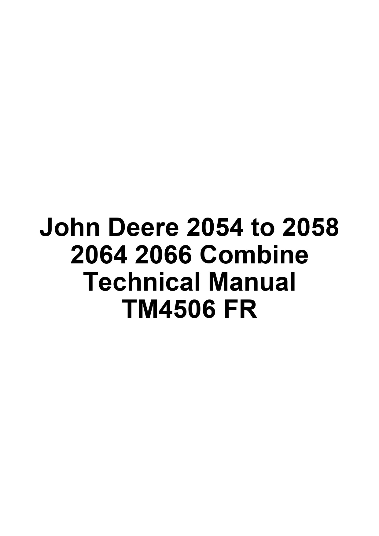 John Deere 2054 to 2058 2064 2066 Combine Technical Manual TM4506 FR 1 John Deere 2054 to 2058 2064 2066 Combine Technical Manual TM4506 FR