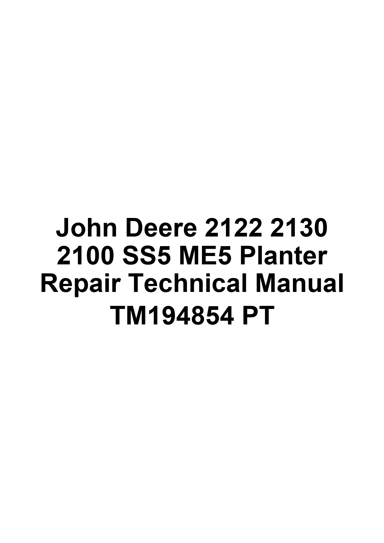 John Deere 2122 2130 2100 SS5 ME5 Planter Repair Technical Manual TM194854 PT 1 John Deere 2122 2130 2100 SS5 ME5 Planter Repair Technical Manual TM194854 PT