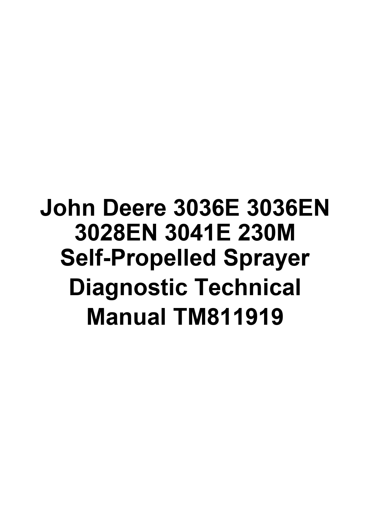 John Deere 3036E 3036EN 3028EN 3041E 230M Self-Propelled Sprayer Diagnostic Technical Manual TM811919 1 John Deere 3036E 3036EN 3028EN 3041E 230M Self-Propelled Sprayer Diagnostic Technical Manual TM811919
