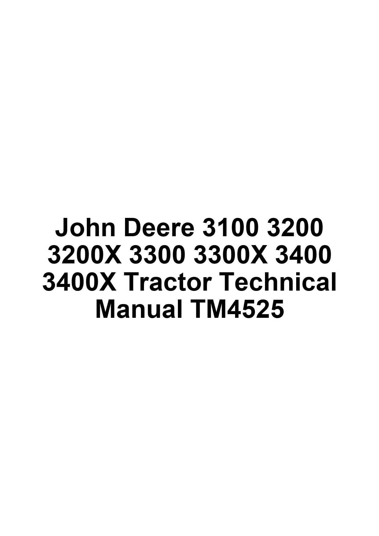 John Deere 3100 3200 3200X 3300 3300X 3400 3400X Tractor Technical Manual TM4525 1 John Deere 3100 3200 3200X 3300 3300X 3400 3400X Tractor Technical Manual TM4525
