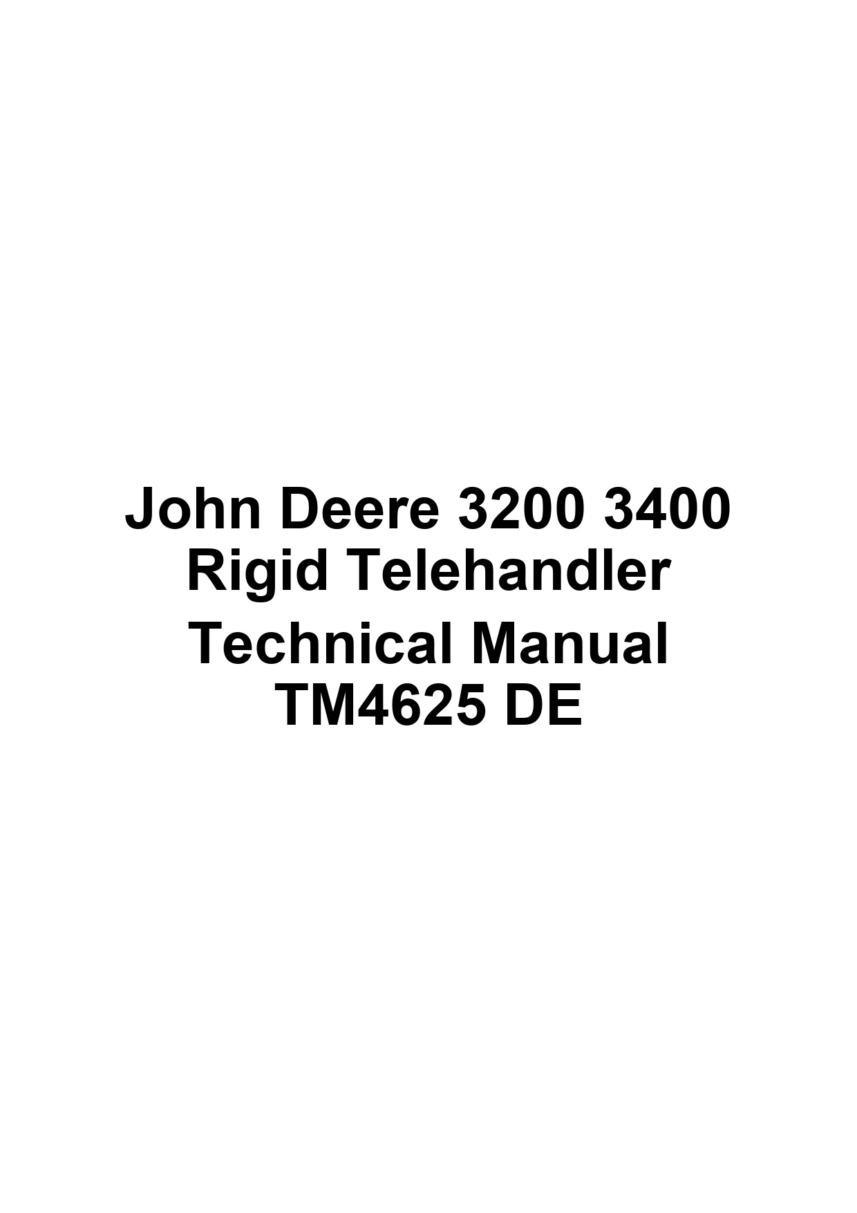 John Deere 3200 3400 Rigid Telehandler Technical Manual TM4625 DE 1 John Deere 3200 3400 Rigid Telehandler Technical Manual TM4625 DE