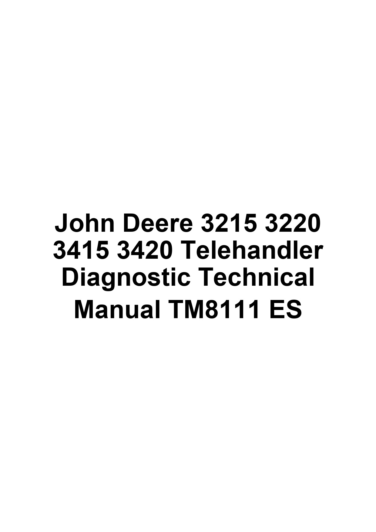 John Deere 3215 3220 3415 3420 Telehandler Diagnostic Technical Manual TM8111 ES 1 John Deere 3215 3220 3415 3420 Telehandler Diagnostic Technical Manual TM8111 ES