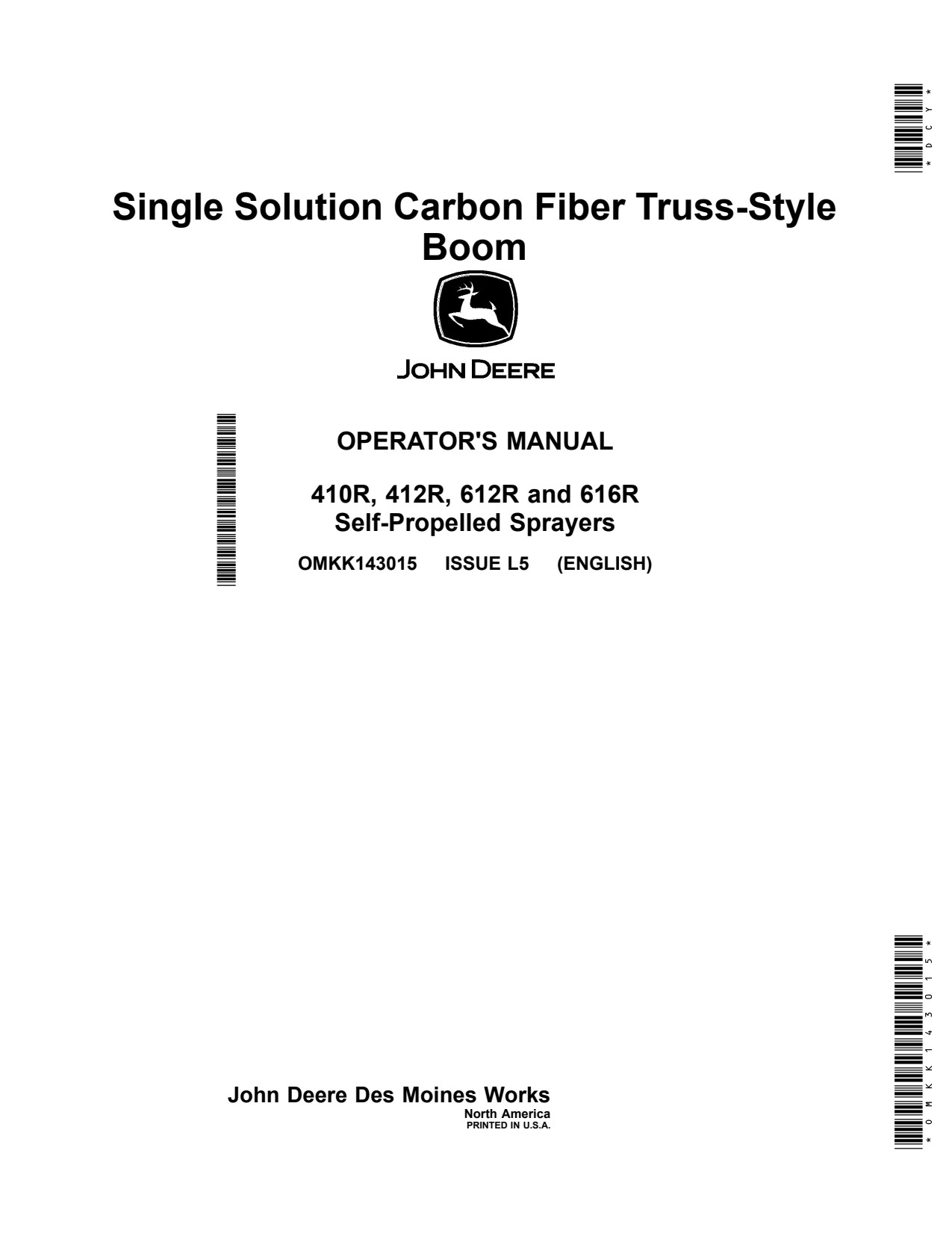 John Deere 410R 412R 612R 616R Self-Propelled Sprayer Single Solution Carbon Fiber Truss-Style Boom Operator's Manual OMKK143015 1 John Deere 410R 412R 612R 616R Self-Propelled Sprayer Single Solution Carbon Fiber Truss-Style Boom Operator's Manual OMKK143015