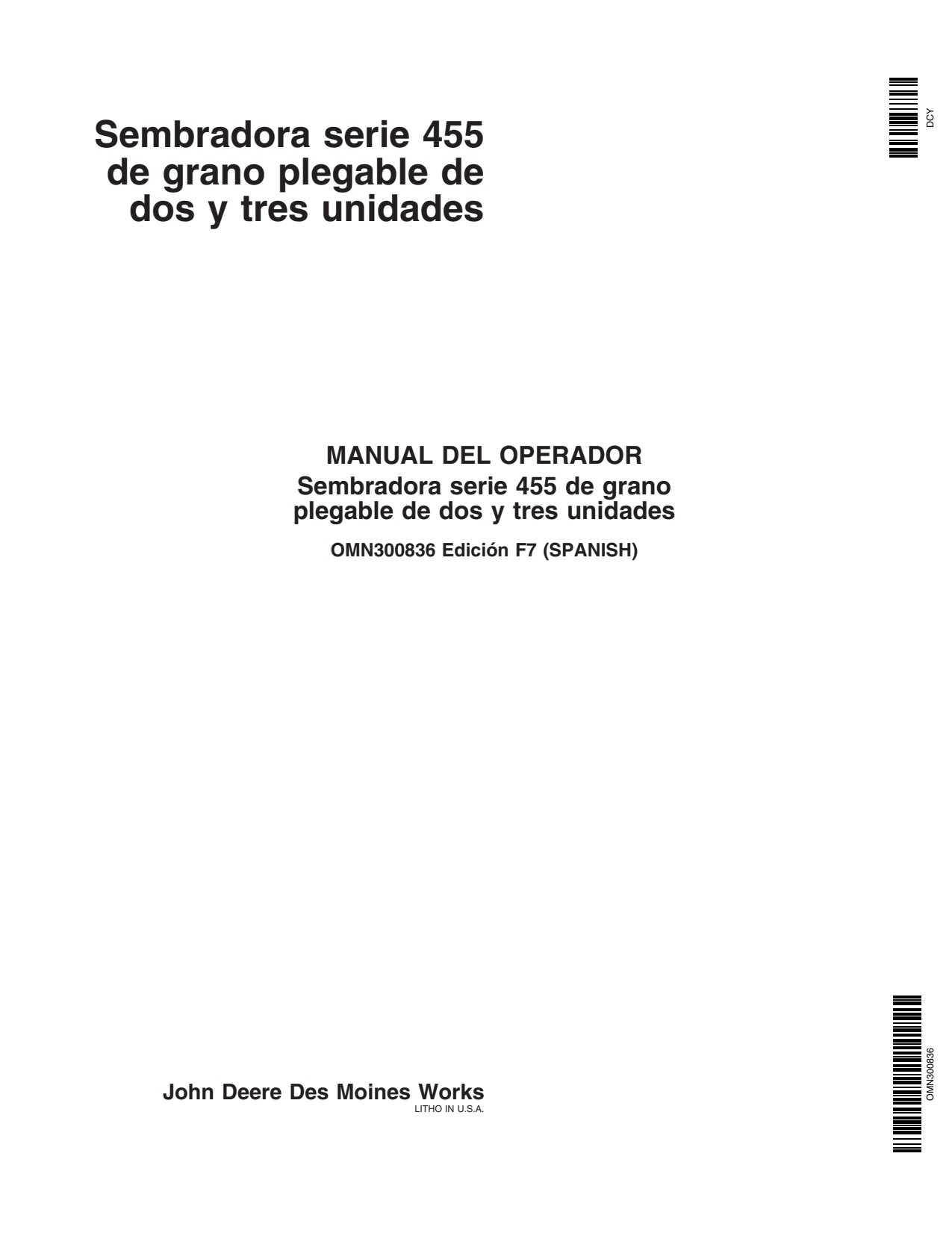 John Deere 455 Folding Grain Drill South American Edition 720101-755100 Planter Operator's Manual OMN300836 ES 1 John Deere 455 Folding Grain Drill South American Edition 720101-755100 Planter Operator's Manual OMN300836 ES