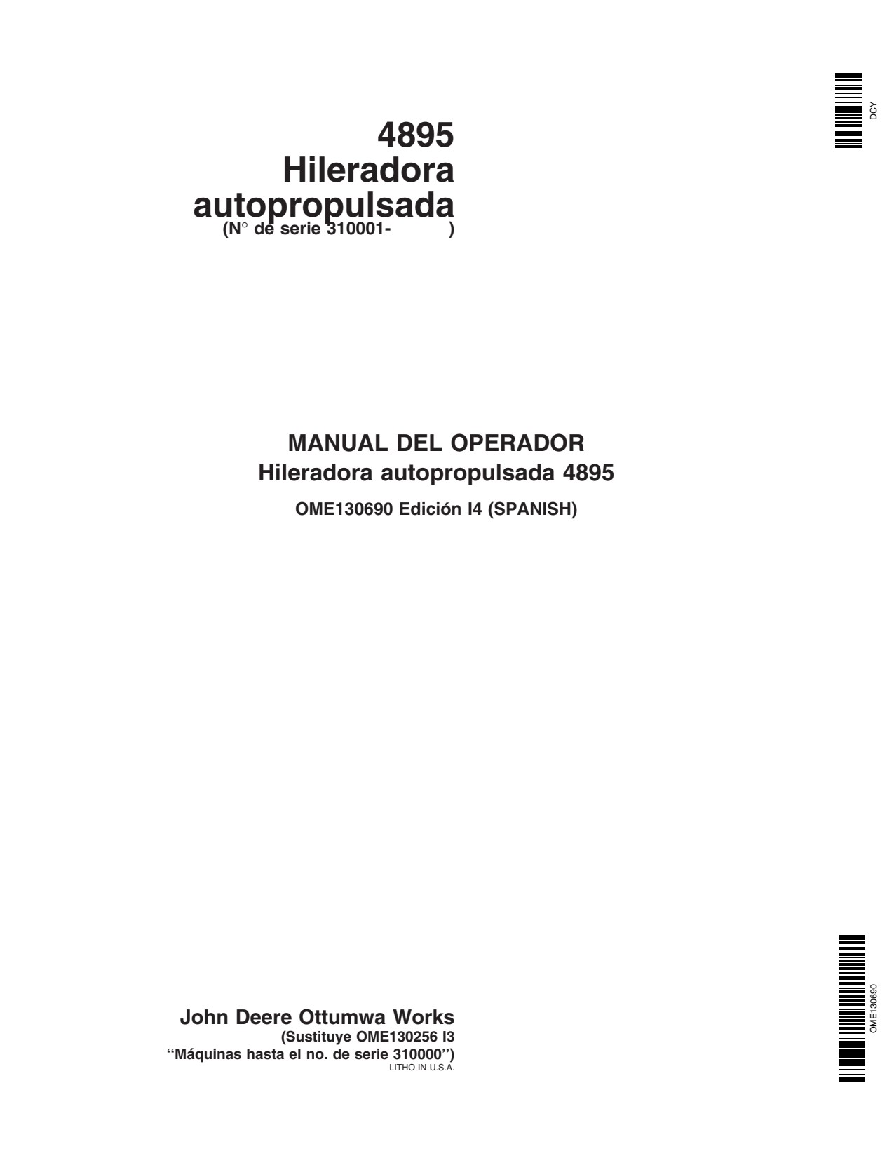 John Deere 4895 S.N. 310001- Self-Propelled Windrower Operator's Manual OME130690 ES 1 John Deere 4895 S.N. 310001- Self-Propelled Windrower Operator's Manual OME130690 ES