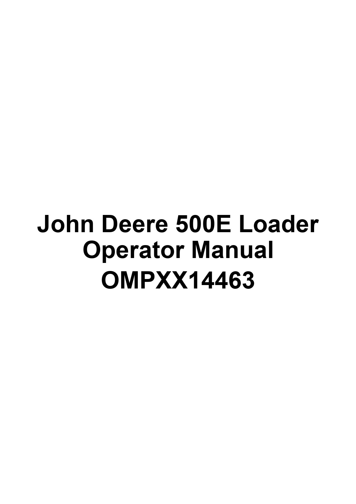 John Deere 500E Loader Operator Manual OMPXX14463 1 John Deere 500E Loader Operator Manual OMPXX14463