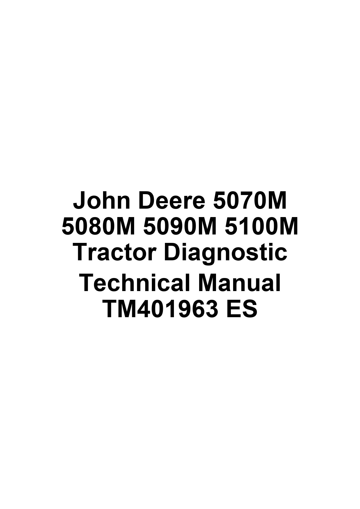 John Deere 5070M 5080M 5090M 5100M Tractor Diagnostic Technical Manual TM401963 ES 1 John Deere 5070M 5080M 5090M 5100M Tractor Diagnostic Technical Manual TM401963 ES