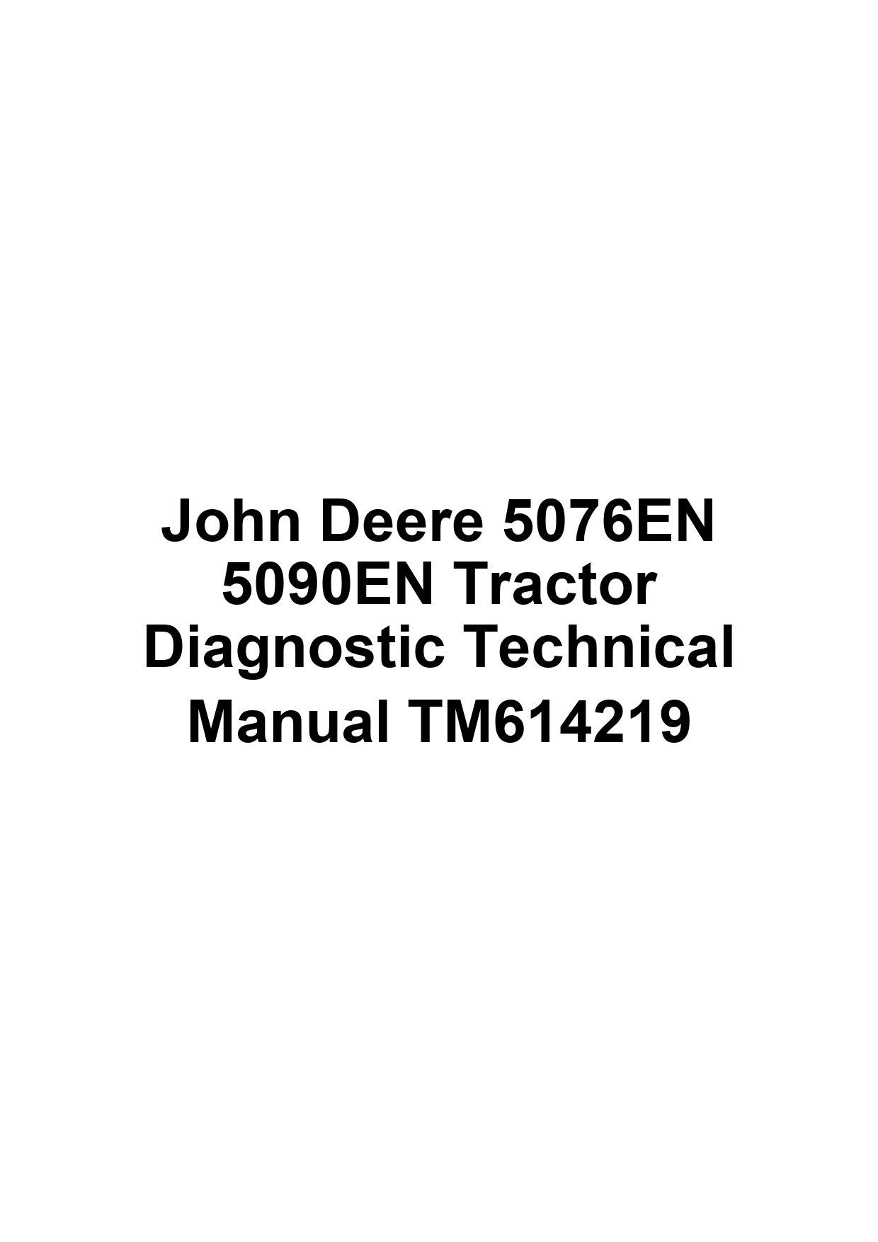 John Deere 5076EN 5090EN Tractor Diagnostic Technical Manual TM614219 1 John Deere 5076EN 5090EN Tractor Diagnostic Technical Manual TM614219