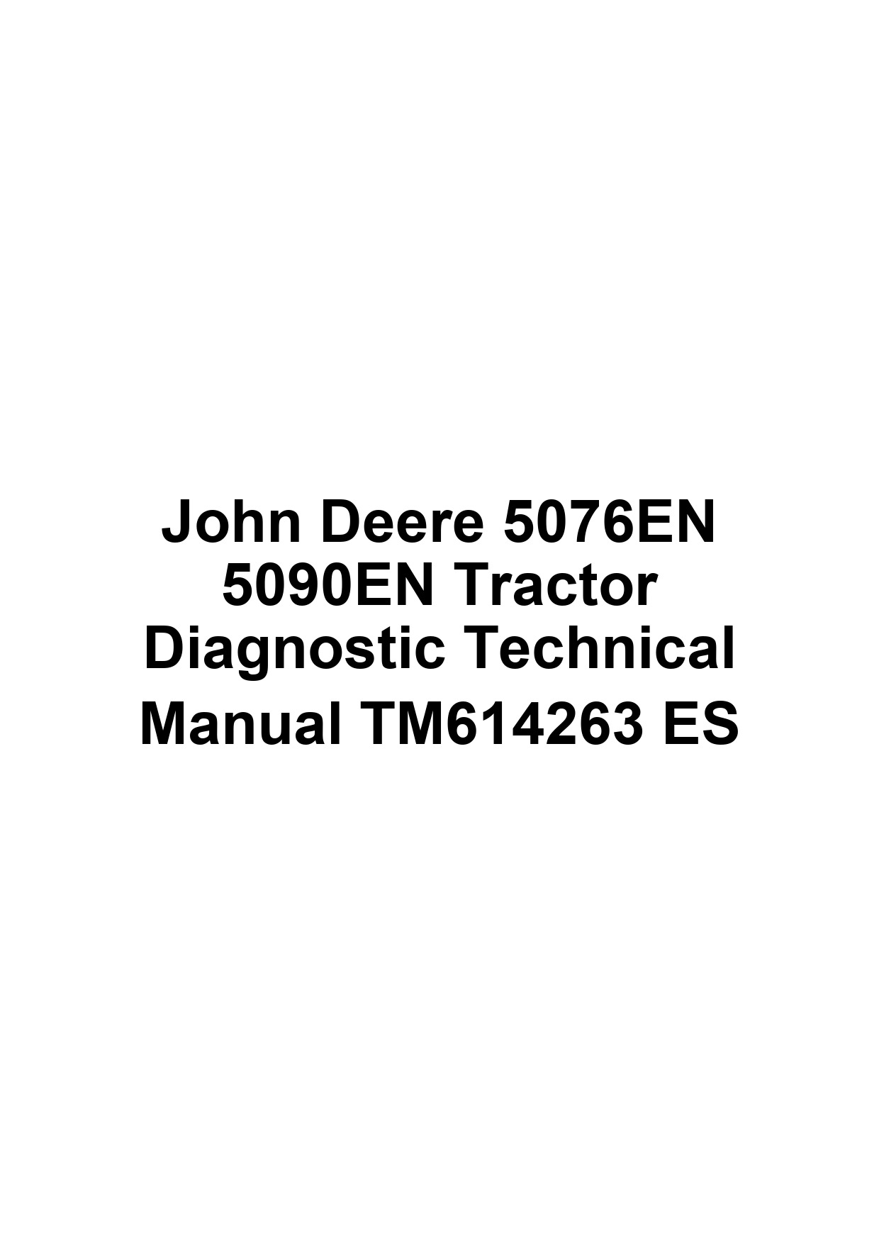 John Deere 5076EN 5090EN Tractor Diagnostic Technical Manual TM614263 ES 1 John Deere 5076EN 5090EN Tractor Diagnostic Technical Manual TM614263 ES