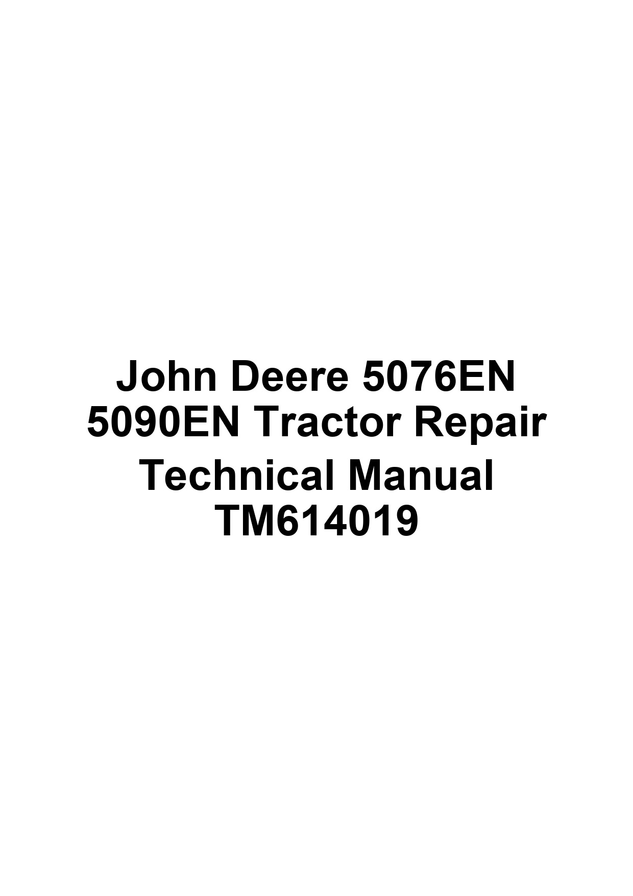 John Deere 5076EN 5090EN Tractor Repair Technical Manual TM614019 1 John Deere 5076EN 5090EN Tractor Repair Technical Manual TM614019