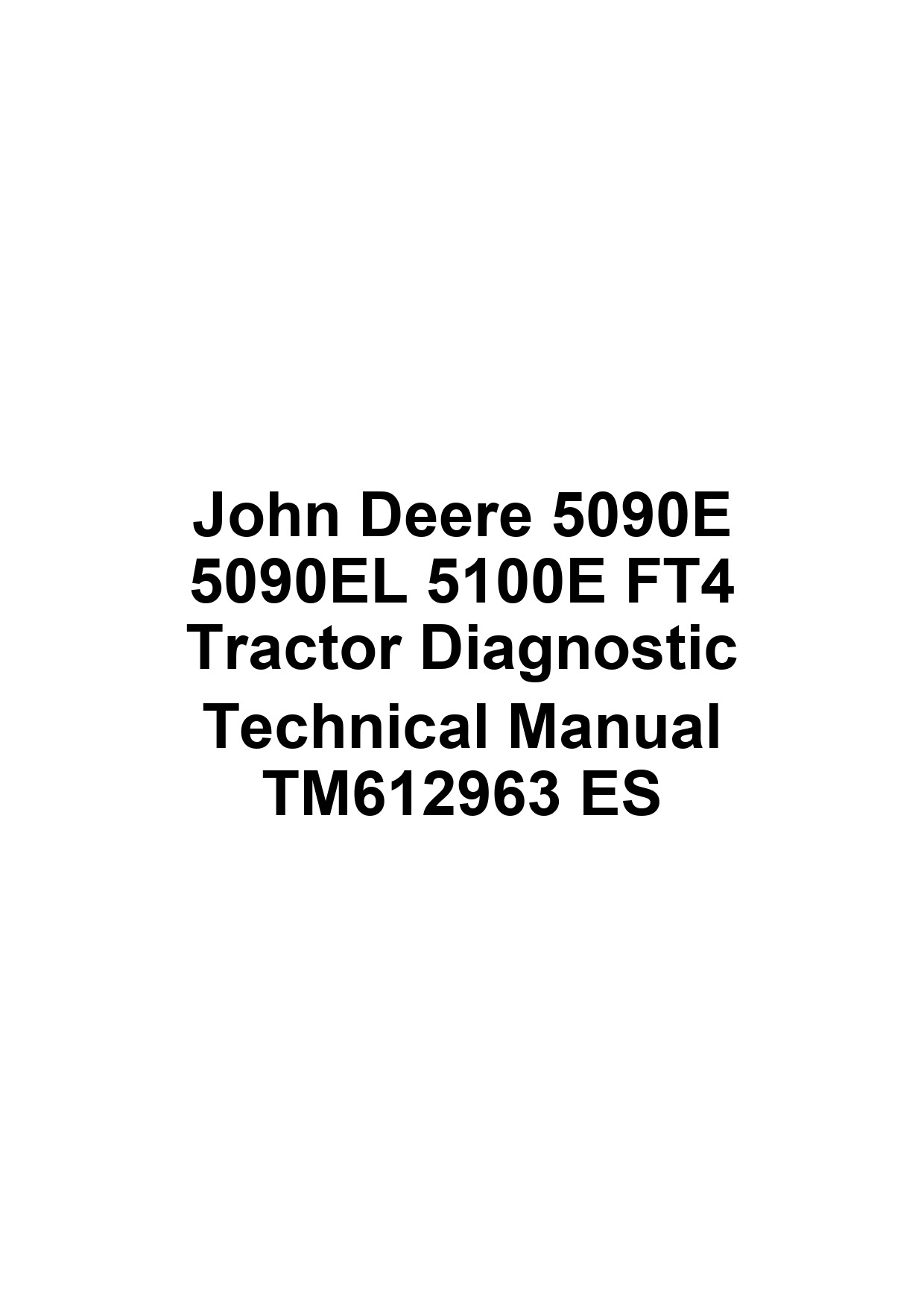 John Deere 5090E 5090EL 5100E FT4 Tractor Diagnostic Technical Manual TM612963 ES 1 John Deere 5090E 5090EL 5100E FT4 Tractor Diagnostic Technical Manual TM612963 ES