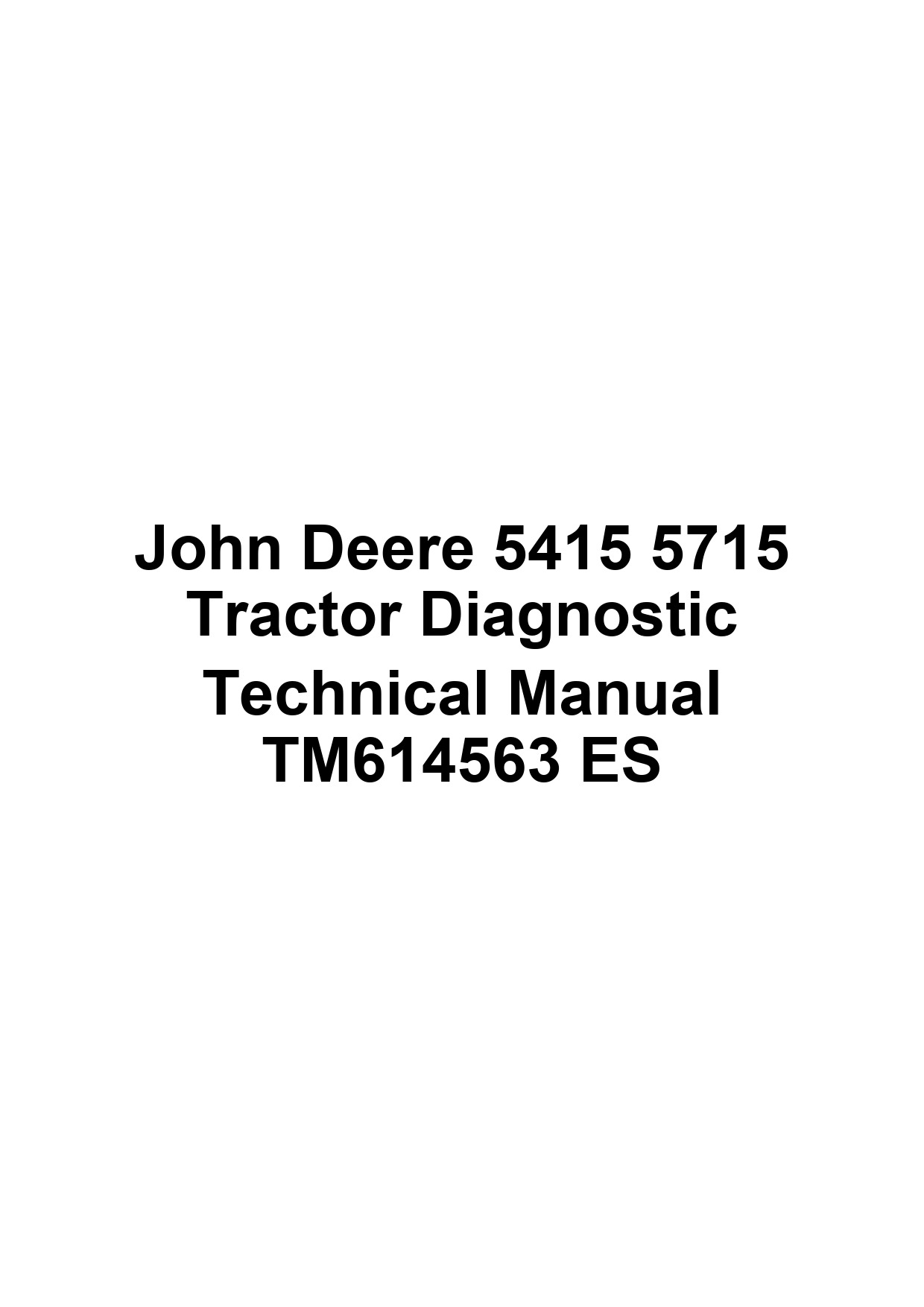 John Deere 5415 5715 Tractor Diagnostic Technical Manual TM614563 ES 1 John Deere 5415 5715 Tractor Diagnostic Technical Manual TM614563 ES