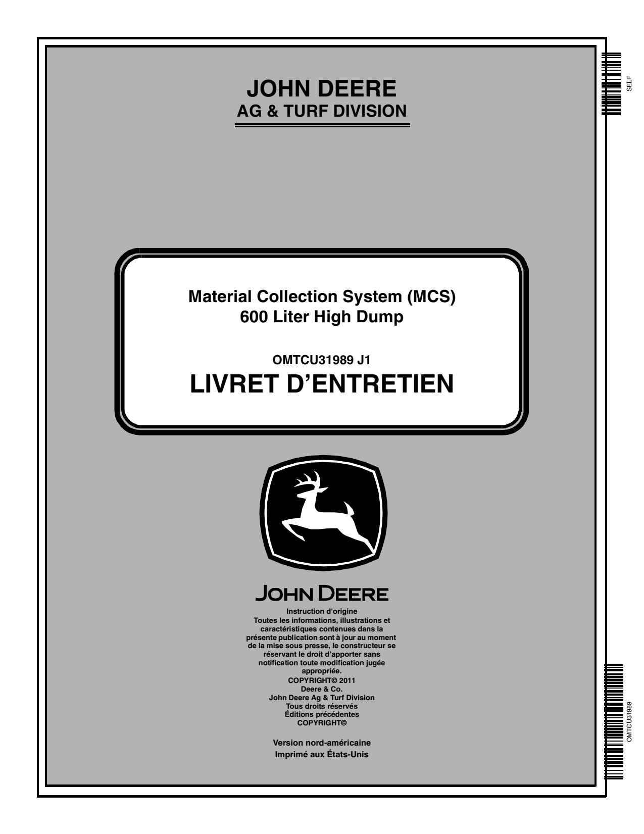 John Deere 600 Liter High Dump Material Collection System MCS 1500001- Operator's Manual OMTCU31989 FR 1 John Deere 600 Liter High Dump Material Collection System MCS 1500001- Operator's Manual OMTCU31989 FR