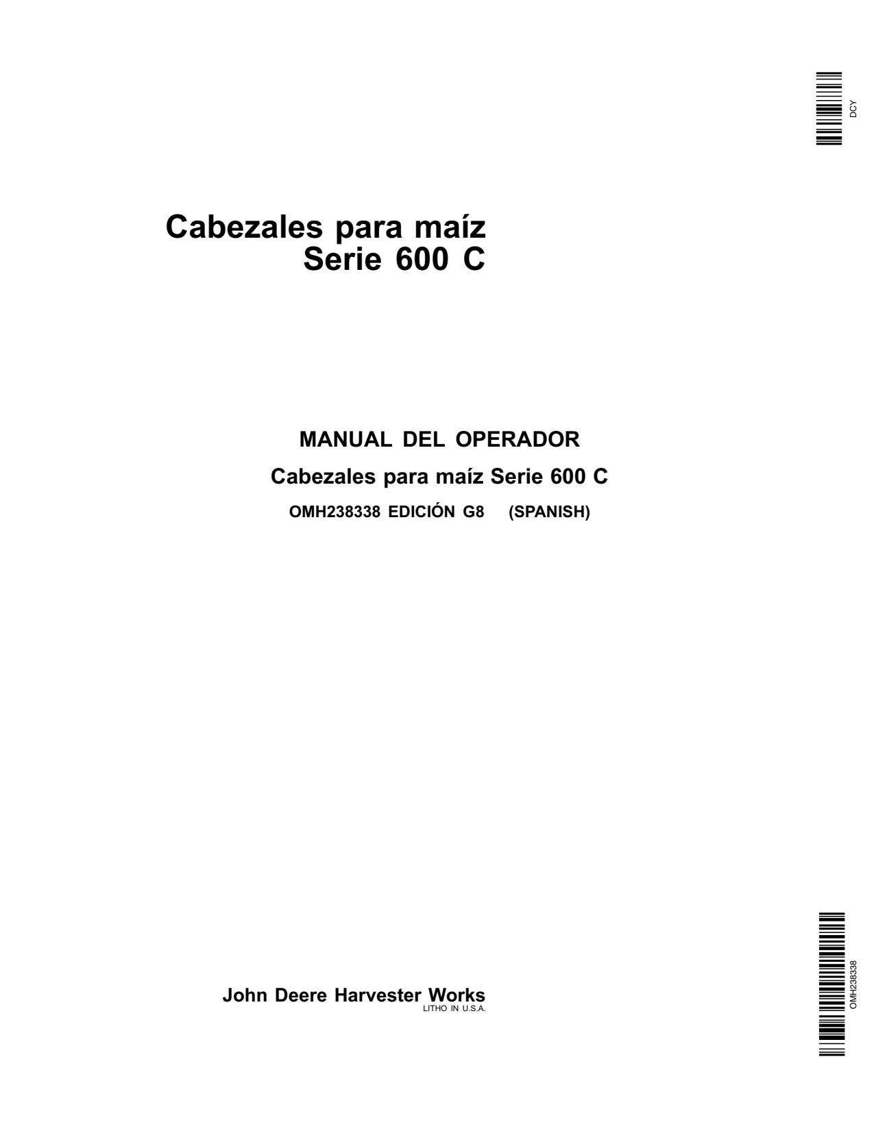 John Deere 600C Series Corn Head StalkMaster Export Edition 730101-735100 Operator's Manual OMH238338 ES 1 John Deere 600C Series Corn Head StalkMaster Export Edition 730101-735100 Operator's Manual OMH238338 ES