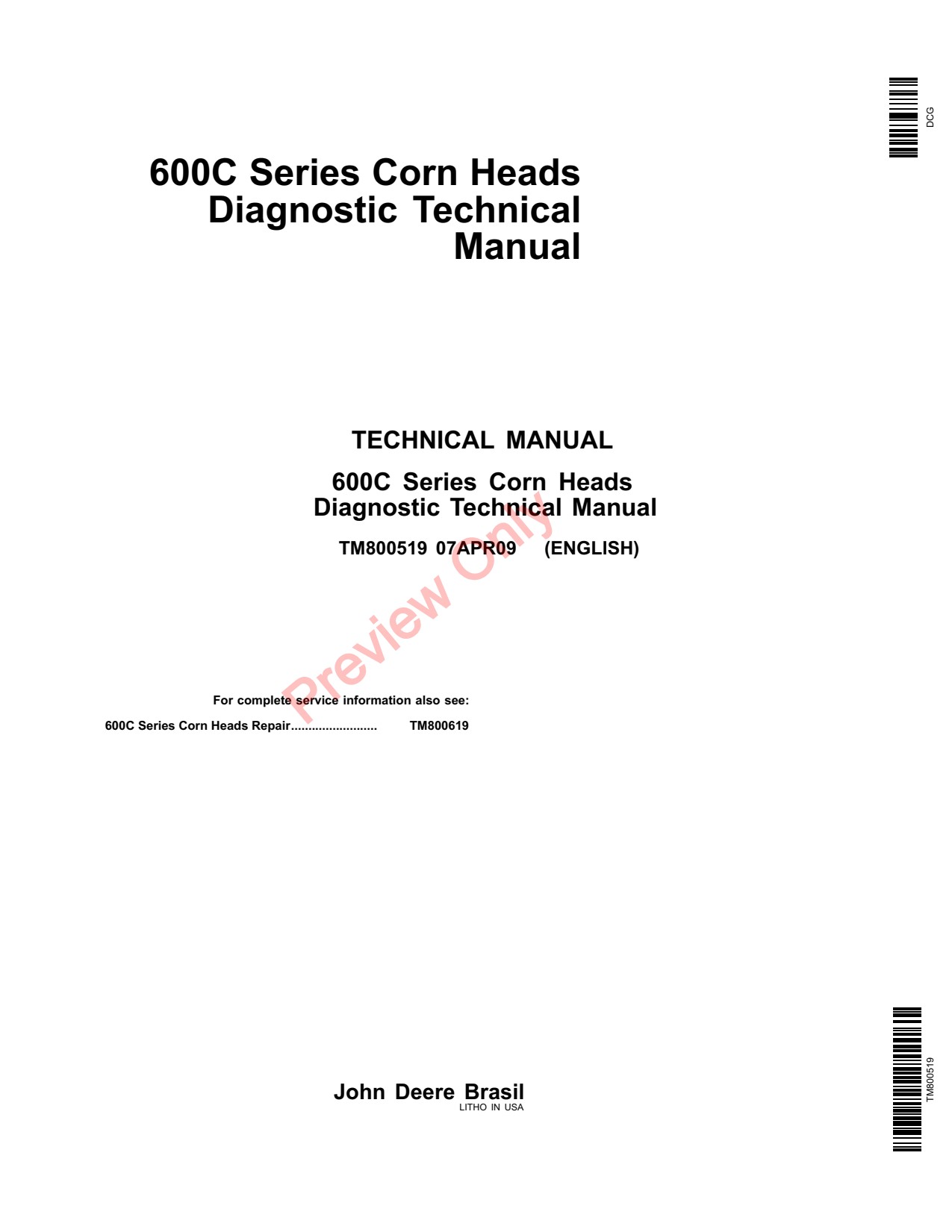 John Deere 606C 608C 612C 604C 605C 607C 609C 610C 611C 613C 614C 615C 616C 617C 600C Corn Head Diagnostic Technical Manual TM800519 1 John Deere 606C 608C 612C 604C 605C 607C 609C 610C 611C 613C 614C 615C 616C 617C 600C Corn Head Diagnostic Technical Manual TM800519