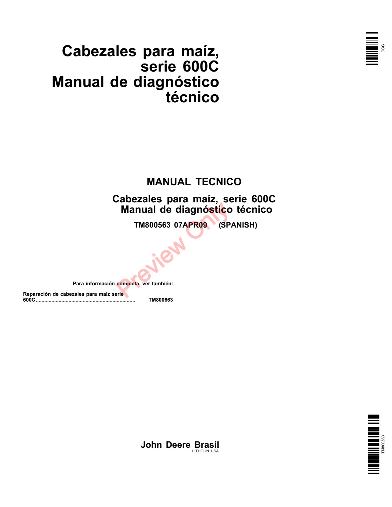 John Deere 606C 608C 612C 604C 605C 607C 609C 610C 611C 613C 614C 615C 616C 617C 600C Corn Head Technical Manual TM800563 ES 1 John Deere 606C 608C 612C 604C 605C 607C 609C 610C 611C 613C 614C 615C 616C 617C 600C Corn Head Technical Manual TM800563 ES