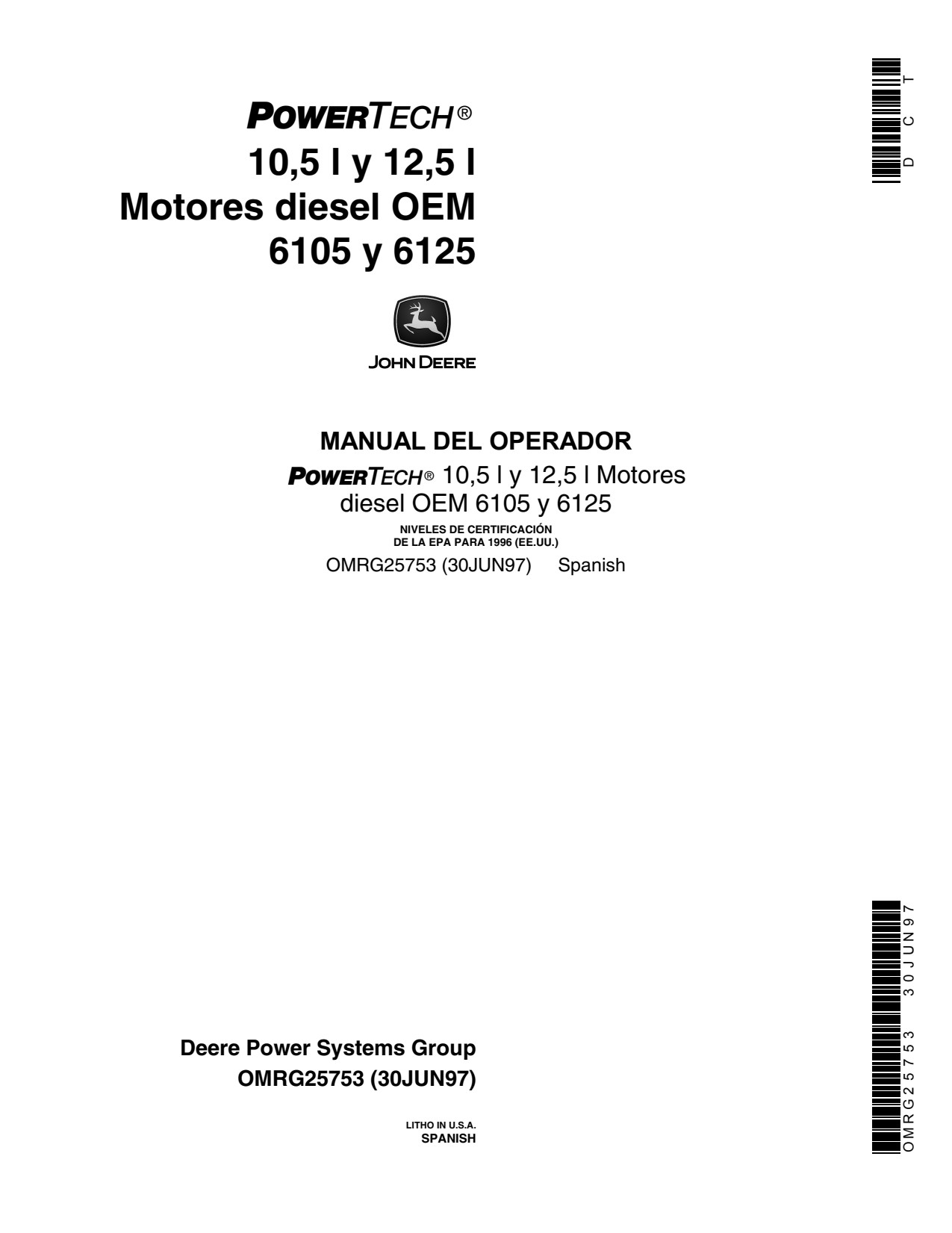 John Deere 6105 10.5L 6125 12.5L OEM Diesel Engine Operator Manual OMRG25753 ES 1 John Deere 6105 10.5L 6125 12.5L OEM Diesel Engine Operator Manual OMRG25753 ES