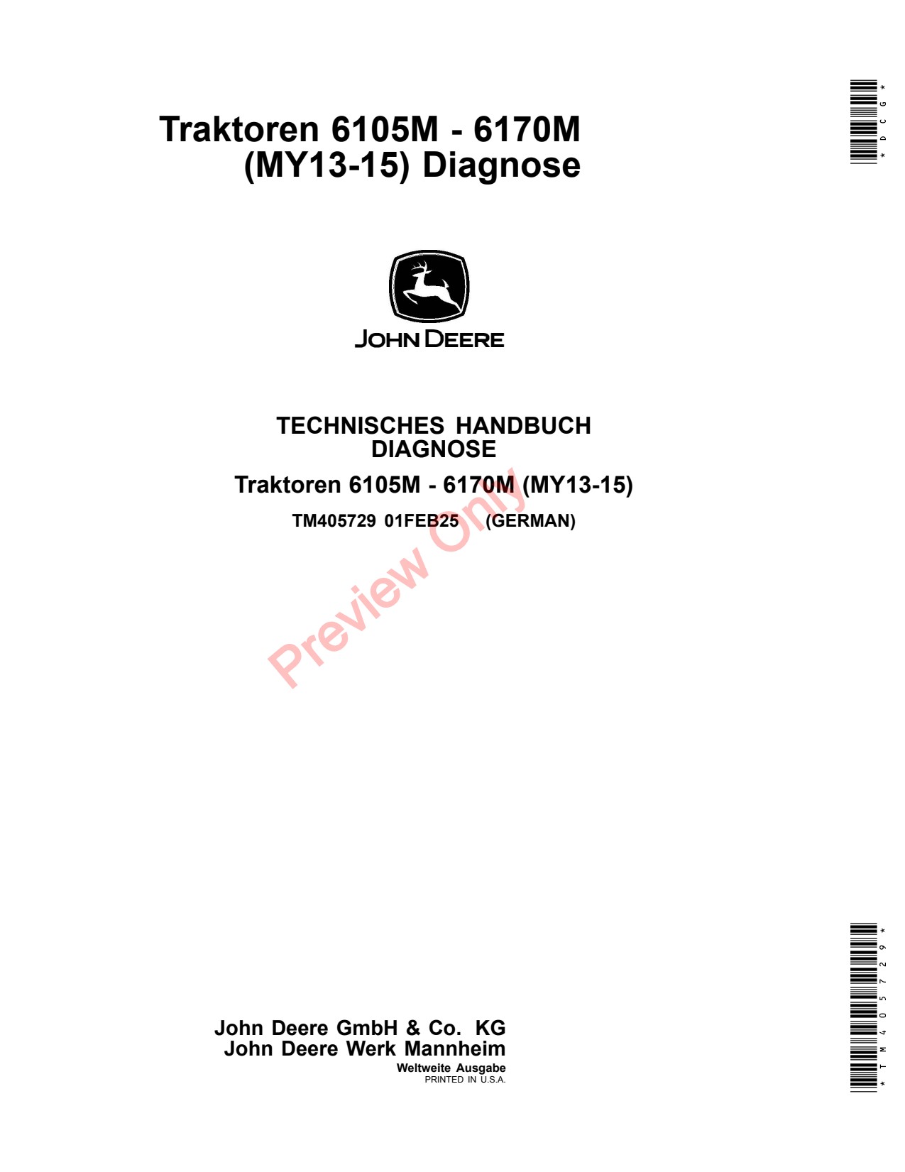 John Deere 6105M 6115M 6125M 6130M 6140M 6150M 6170M MY13 -15 Tractor Diagnostic Technical Manual TM405729 DE 1 John Deere 6105M 6115M 6125M 6130M 6140M 6150M 6170M MY13 -15 Tractor Diagnostic Technical Manual TM405729 DE