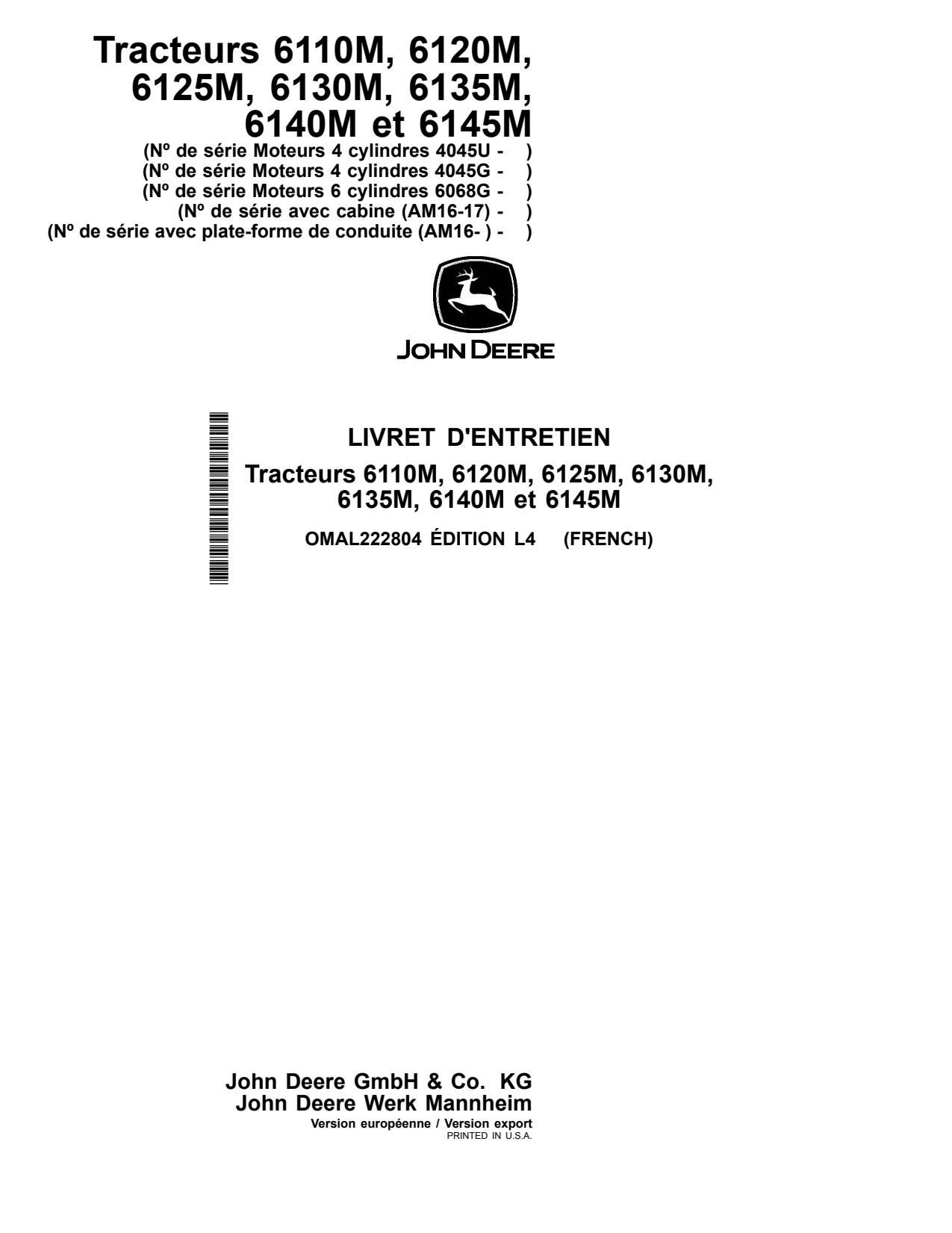 John Deere 6110M 6120M 6125M 6130M 6135M 6140M 6145M 4045U 4045G MY16 -17 Three-part Front Axle Operator Manual OMAL222804 FR 1 John Deere 6110M 6120M 6125M 6130M 6135M 6140M 6145M 4045U 4045G MY16 -17 Three-part Front Axle Operator Manual OMAL222804 FR