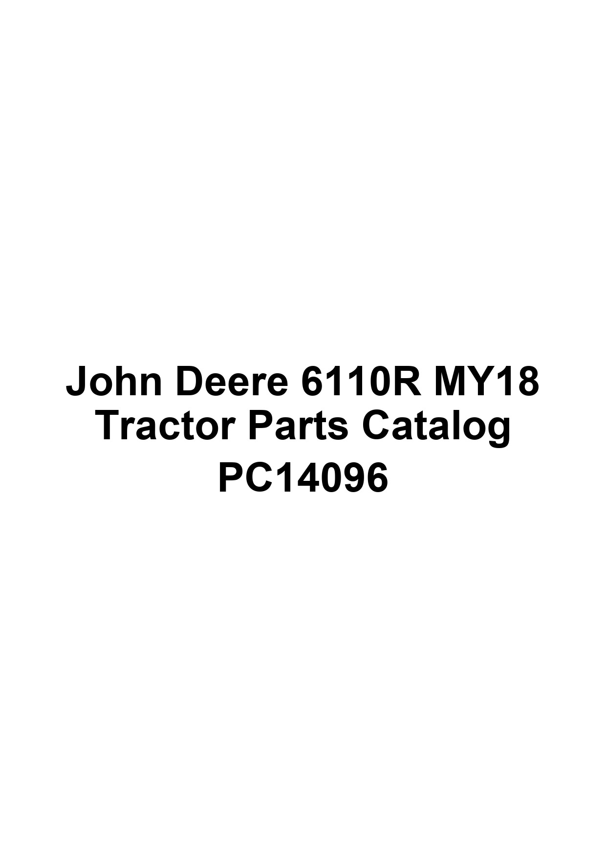 John Deere 6110R MY18 Tractor Parts Catalog PC14096 1 John Deere 6110R MY18 Tractor Parts Catalog PC14096