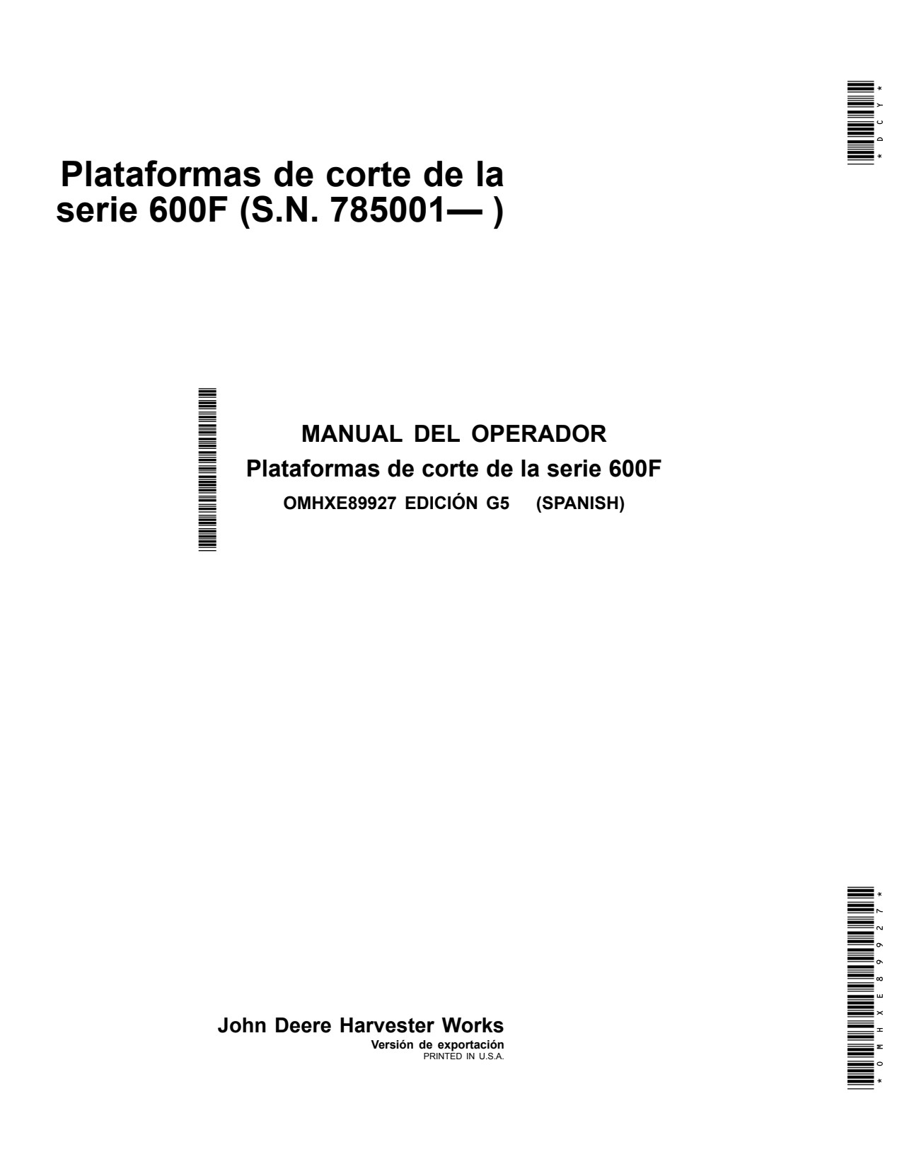 John Deere 620F 622F 625F 630F 635F 600F Header Platform Operator Manual OMHXE89927 ES 1 John Deere 620F 622F 625F 630F 635F 600F Header Platform Operator Manual OMHXE89927 ES